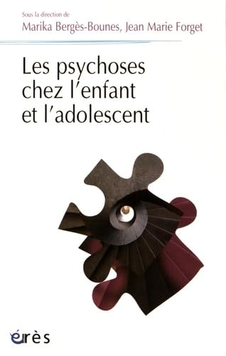 Les psychoses chez l'enfant et l'adolescent Psychology