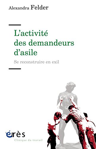 L'activité des demandeurs d'asile : se reconstruire en exil Psychology