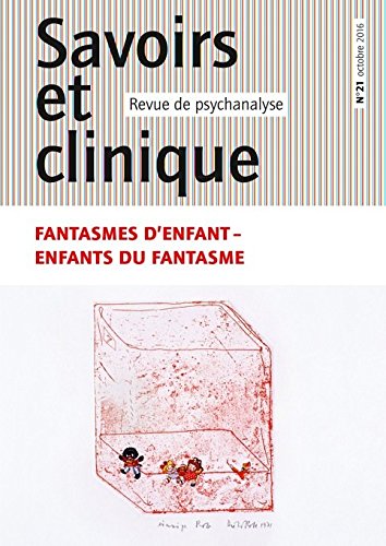 Savoirs et clinique, n° 21. Fantasmes d'enfant, enfants du fantasme book