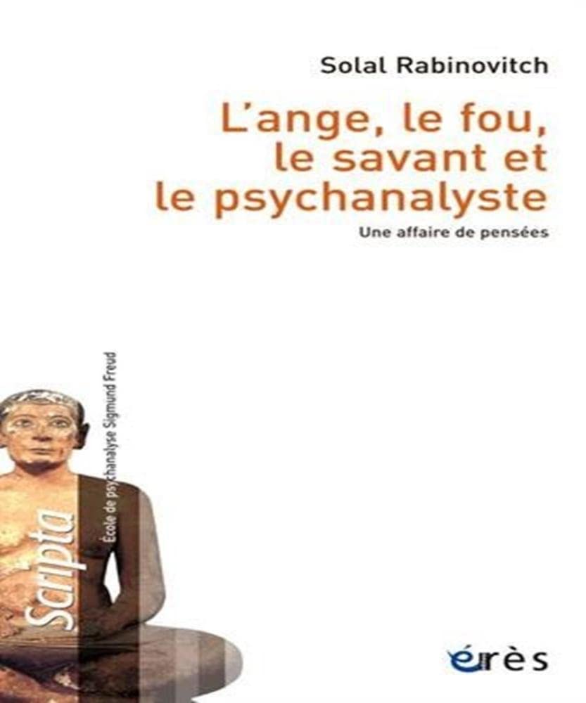 ANGE LE FOU LE SAVANT ET LE PSYCHANALYSTE (L') - UNE AFFAIRE DE PENSEES book