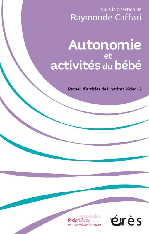 Autonomie et activités du bébé: RECUEIL D'ARTICLES DE L'INSTITUT PIKLER TOME 2 book