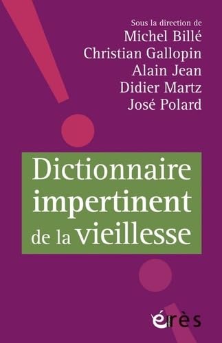 Dictionnaire impertinent de la vieillesse Social Sciences