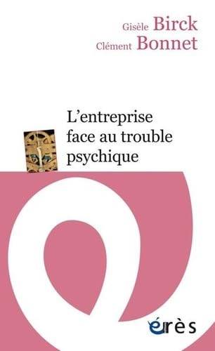 L'ENTREPRISE FACE AU TROUBLE PSYCHIQUE book