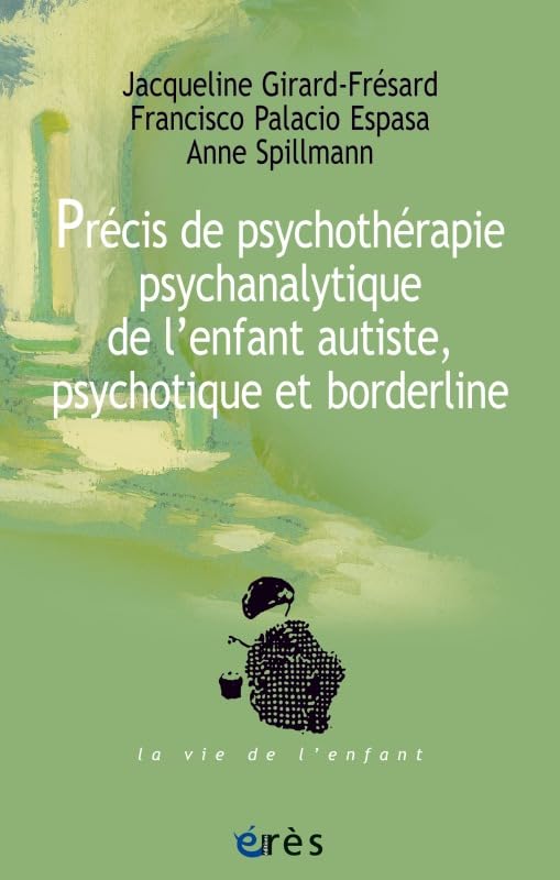 PRÉCIS DE PSYCHOTHÉRAPIE PSYCHANALYTIQUE DE L'ENFANT AUTISTE book