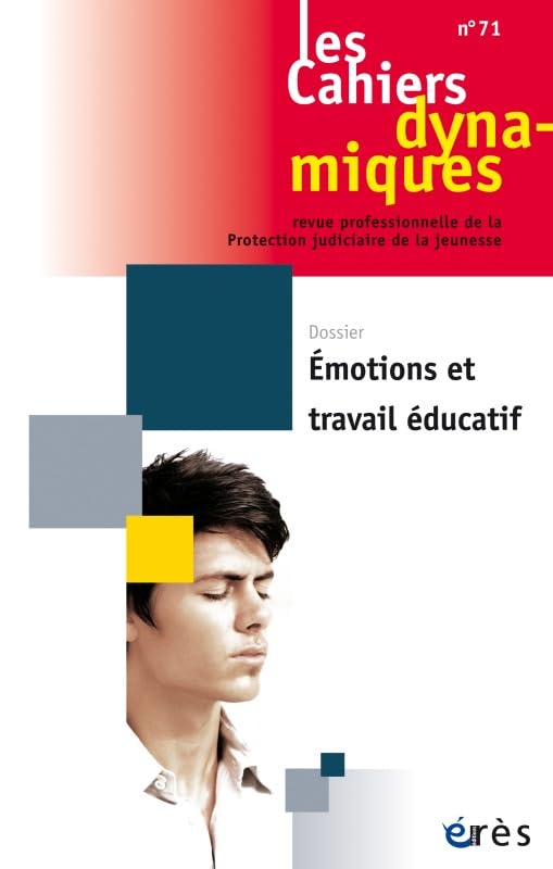 Les Cahiers Dynamiques 071 - Emotions et Travail Éducatif Social Sciences