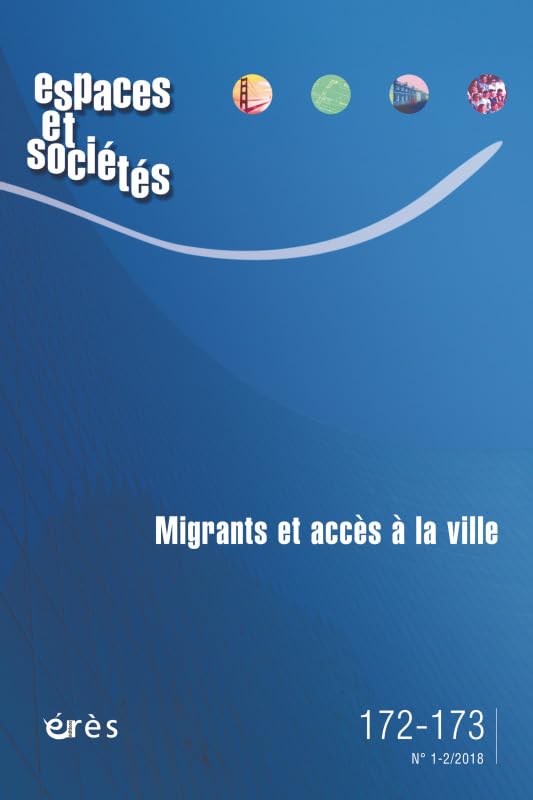 ESPACES ET SOCIETES 172-173 MIGRANTS ET ACCES A LA VILLE book