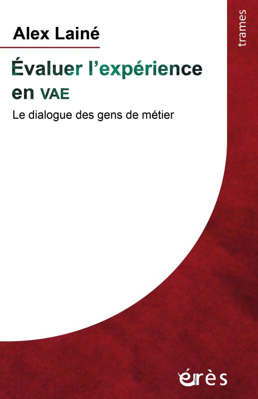 Évaluer l'expérience en VAE: LE DIALOGUE DES GENS DE MÉTIER book
