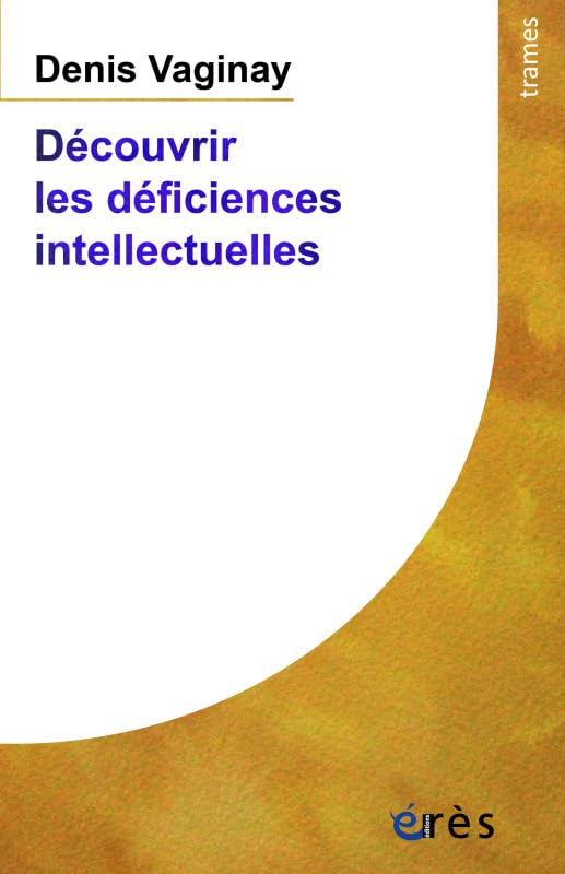 Découvrir les déficiences intellectuelles: NOUVELLE ÉDITION MISE À JOUR book
