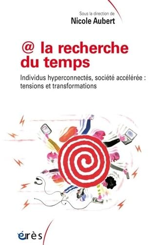 @ La recherche du temps: Individus, hyperconnectés, société acceleree : tensions et transformations book