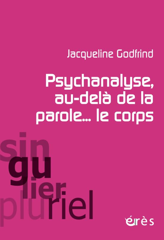 Psychanalyse, au-delà de la parole... le corps book