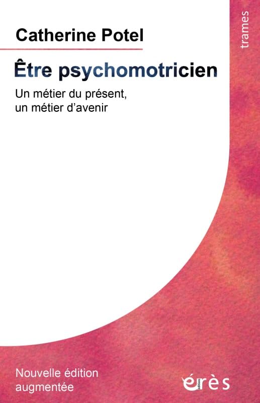 Être psychomotricien: Un métier du présent, un métier d'avenir book
