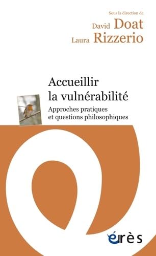 Accueillir la vulnérabilité: Approches pratiques et questions philosophiques Books