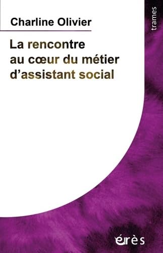 La rencontre au coeur du métier d'assistant social book