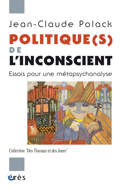 Politique(s) de l'inconscient: ESSAIS POUR UNE MÉTAPSYCHANALYSE Psychology