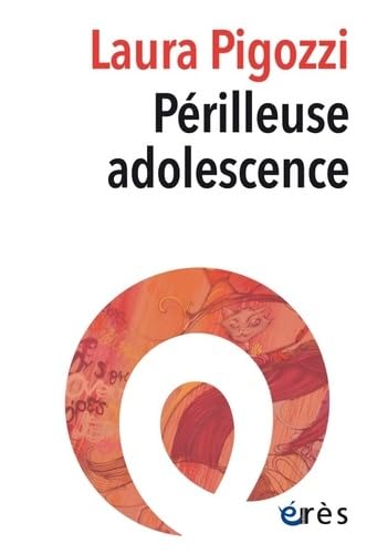 Périlleuse adolescence: Traduit de l'italien par Patrick Faugeras Psychology