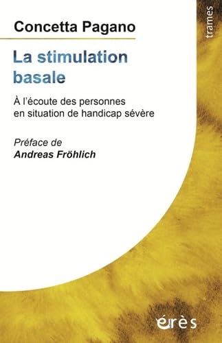 La stimulation basale: A l'écoute des personnes en situation de handicap sévère Social Sciences