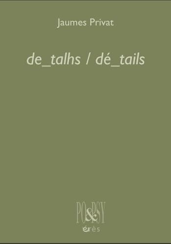 De_talhs / dé_tails: ÉDITION BILINGUE FRANÇAIS/OCCITAN ÉTABLIE PAR L'AUTEUR AVEC UNE OEUVRE book