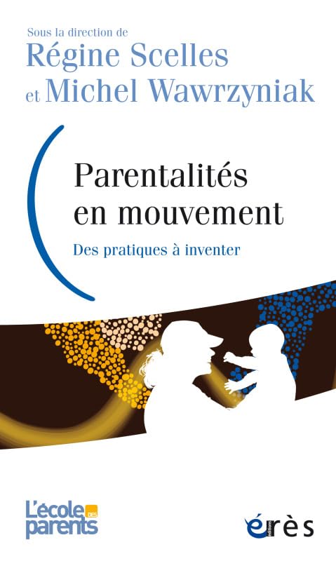 Parentalités en mouvement: DES PRATIQUES À INVENTER Psychology