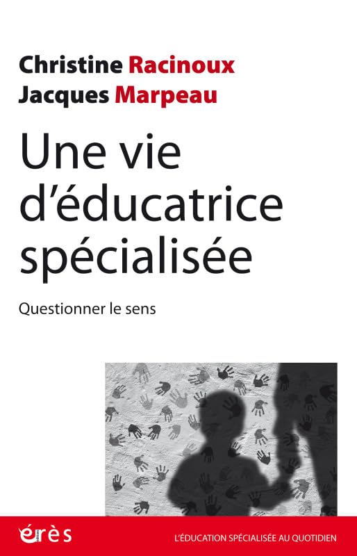 Une vie d'éducatrice spécialisée: Questionner le sens Social Sciences