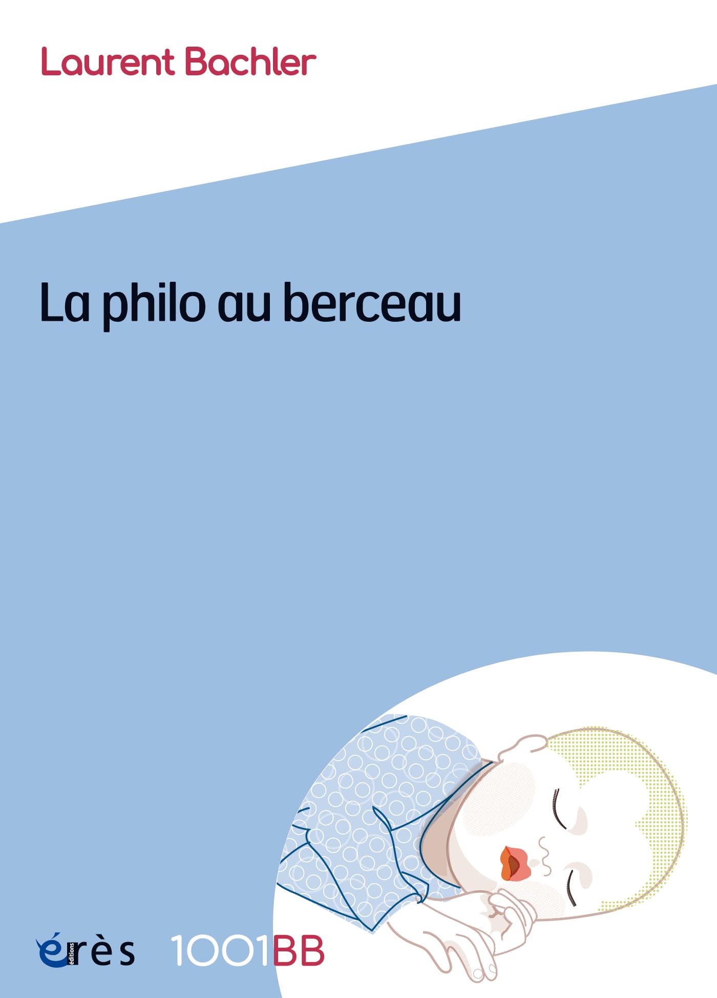 1001 BB 172 - La philo au berceau book