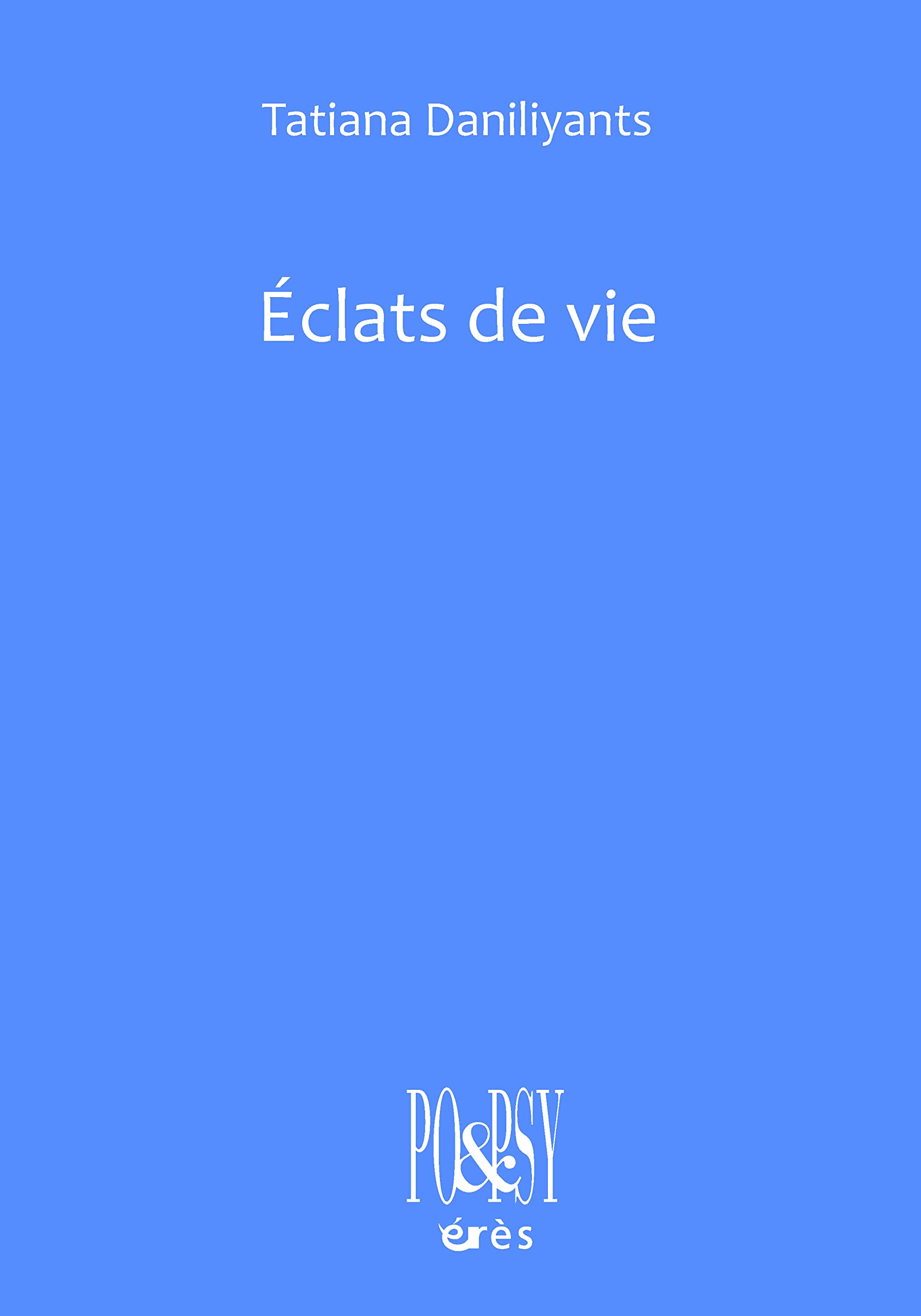 Éclats de vie: POEMES TRADUITS DU RUSSE PAR CHRISTINE ZEYTOUNIAN-BELOUS book