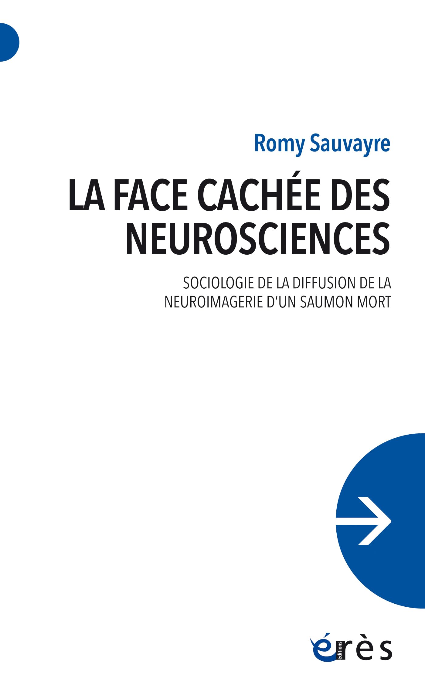 La face cachée des neurosciences: Sociologie de la diffusion de la neuroimagerie d'un saumon mort book
