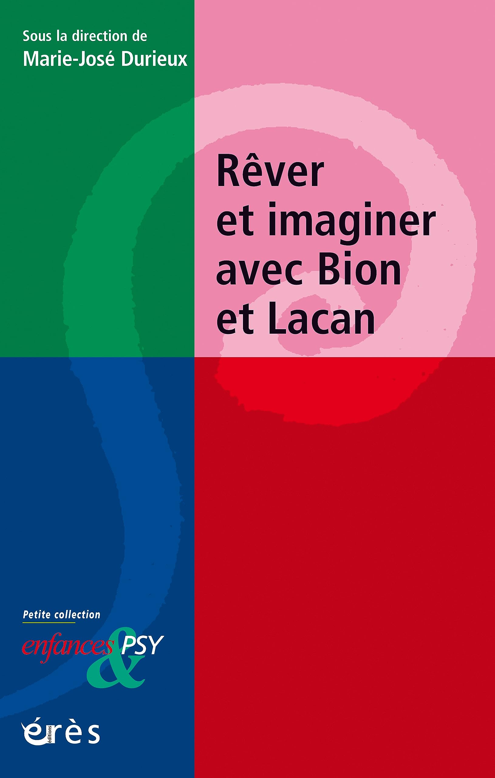 Rêver et imaginer avec Bion et Lacan book