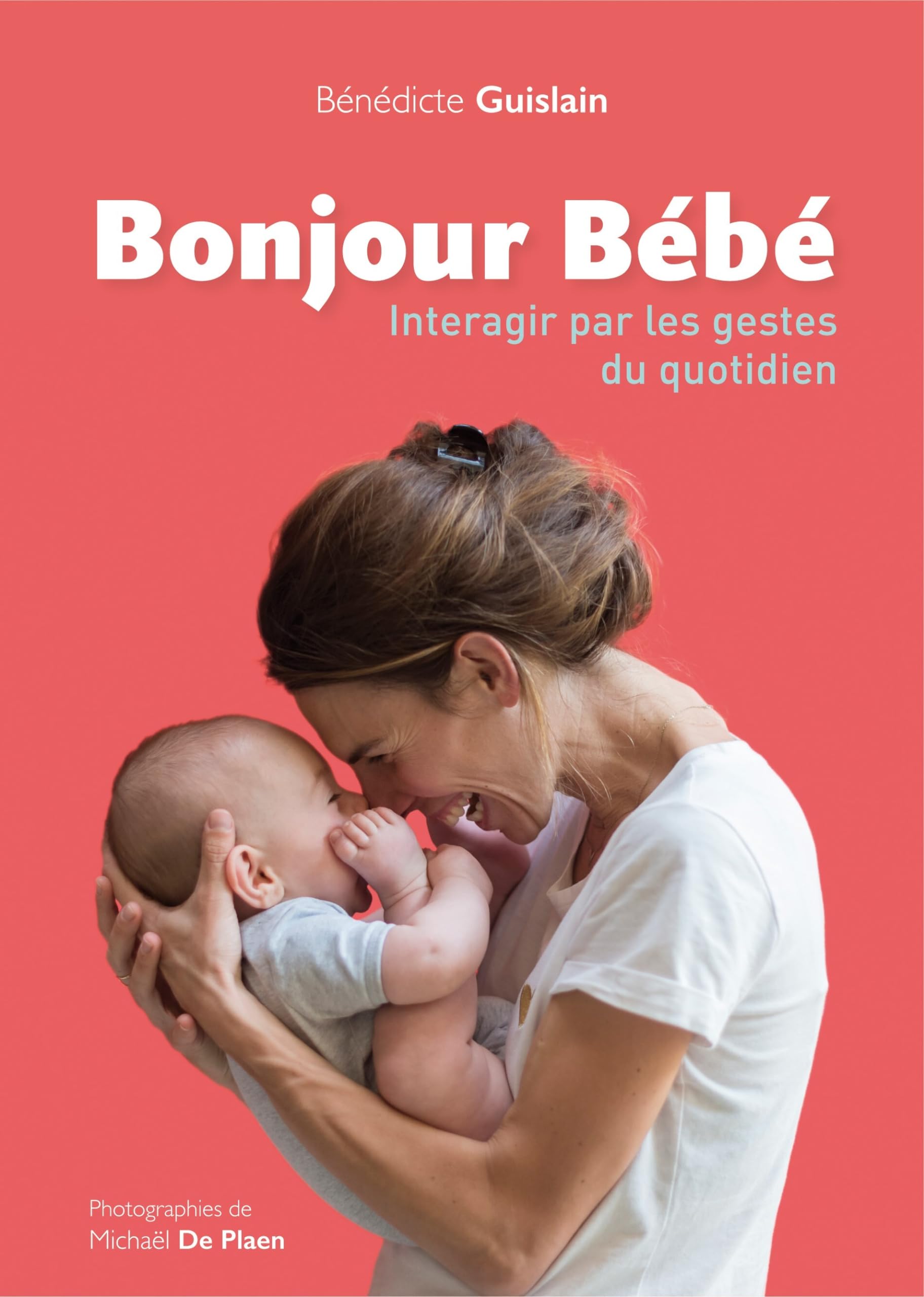Bonjour bébé: Interagir par les gestes du quotidien book