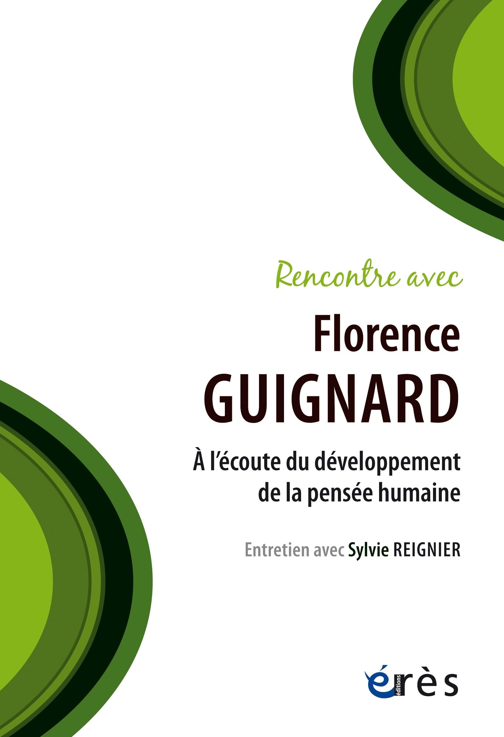 Rencontre avec Florence Guignard: A l'écoute du développement de la pensée humaine book