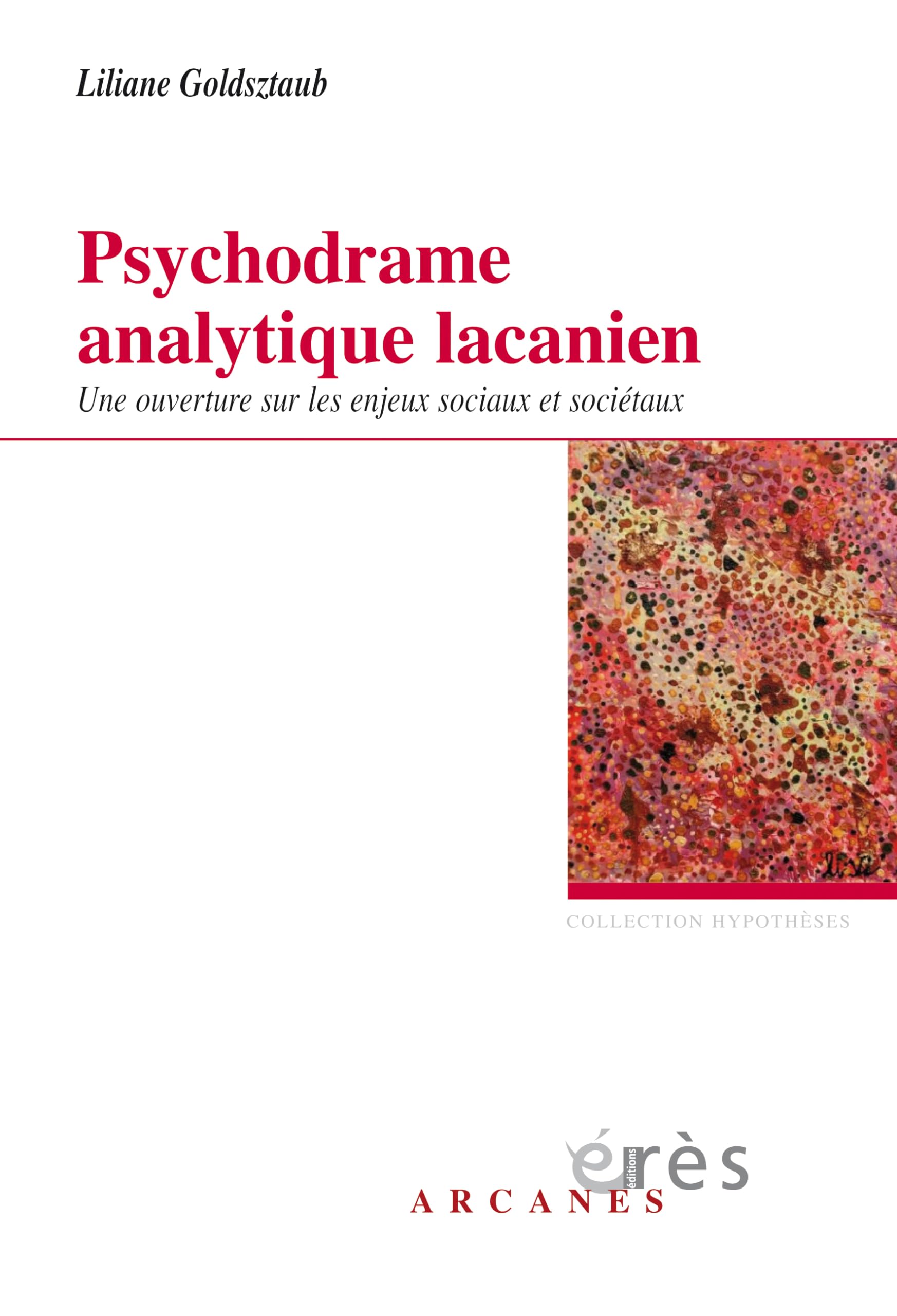 Psychodrame analytique lacanien: Une ouverture sur les enjeux sociaux et sociétaux Psychology