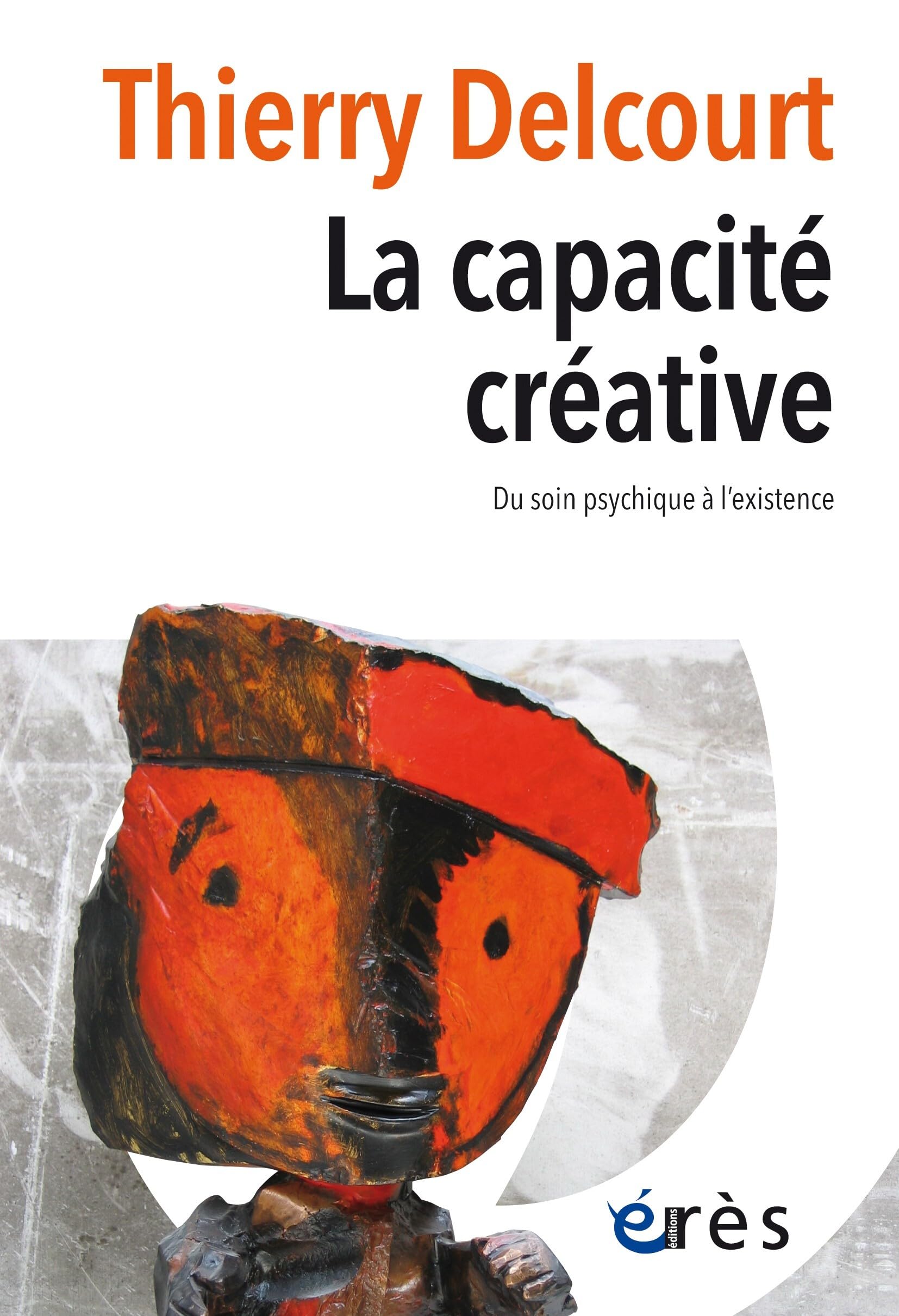 La capacité créative: Du soin psychique à l'existence book