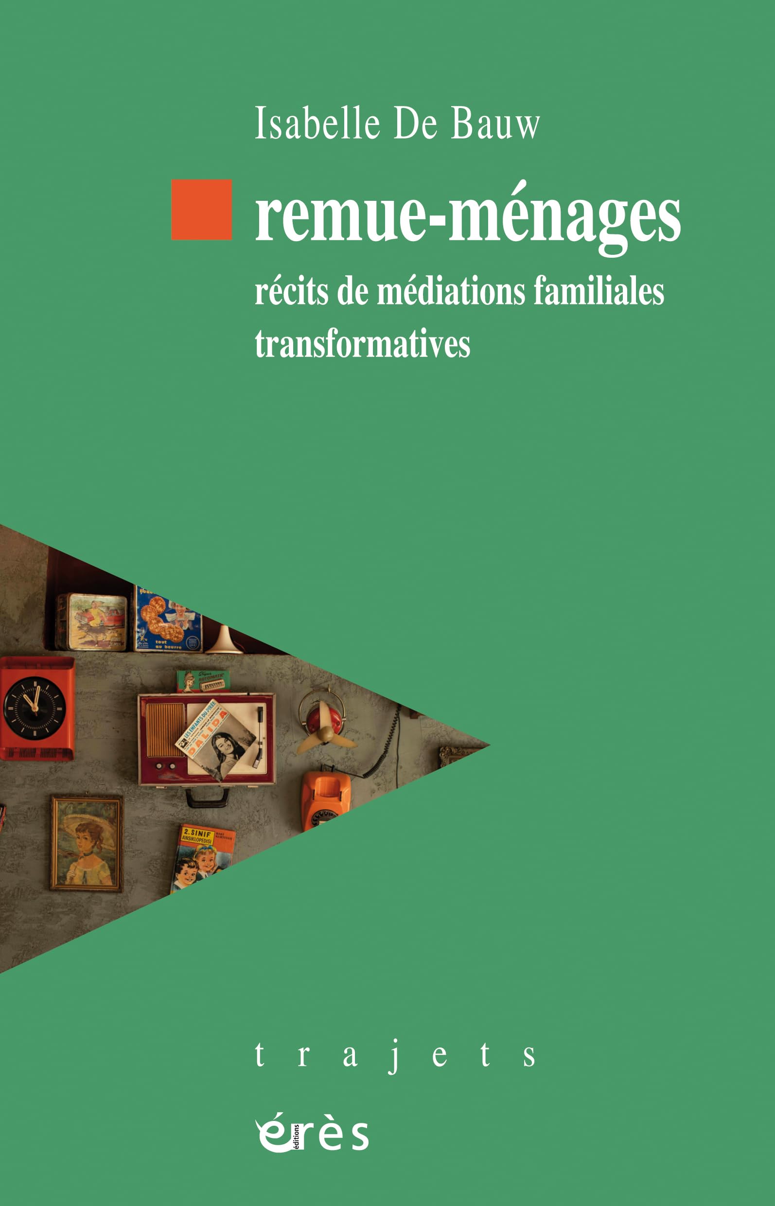 Remue-ménages: Récits de médiations familiales transformatives book
