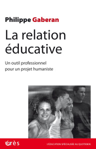 La relation éducative. Un outil professionnel pour un projet humaniste book