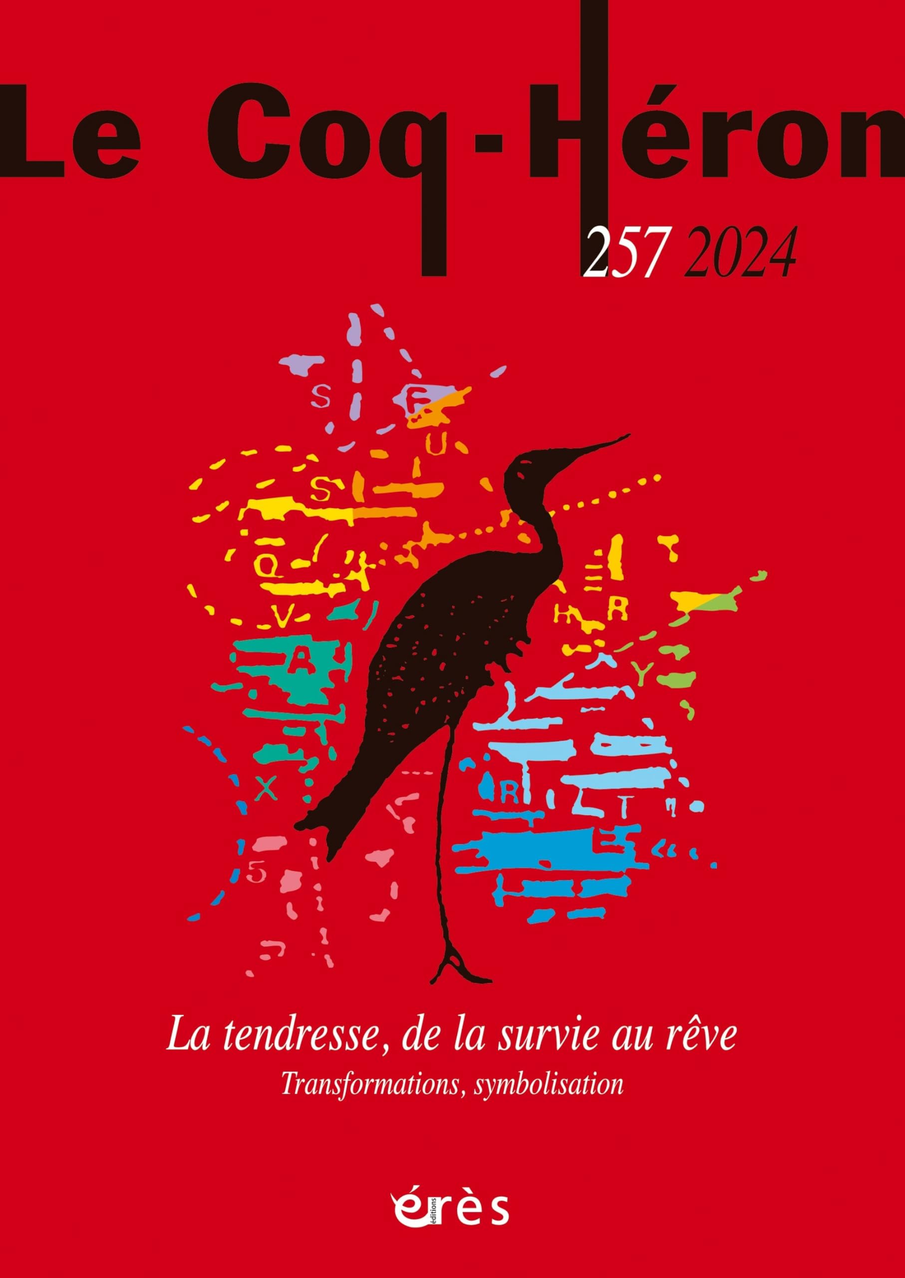 Le Coq-Héron 257 - La tendresse, de la survie au rêve: Transformations, symbolisation Psychology