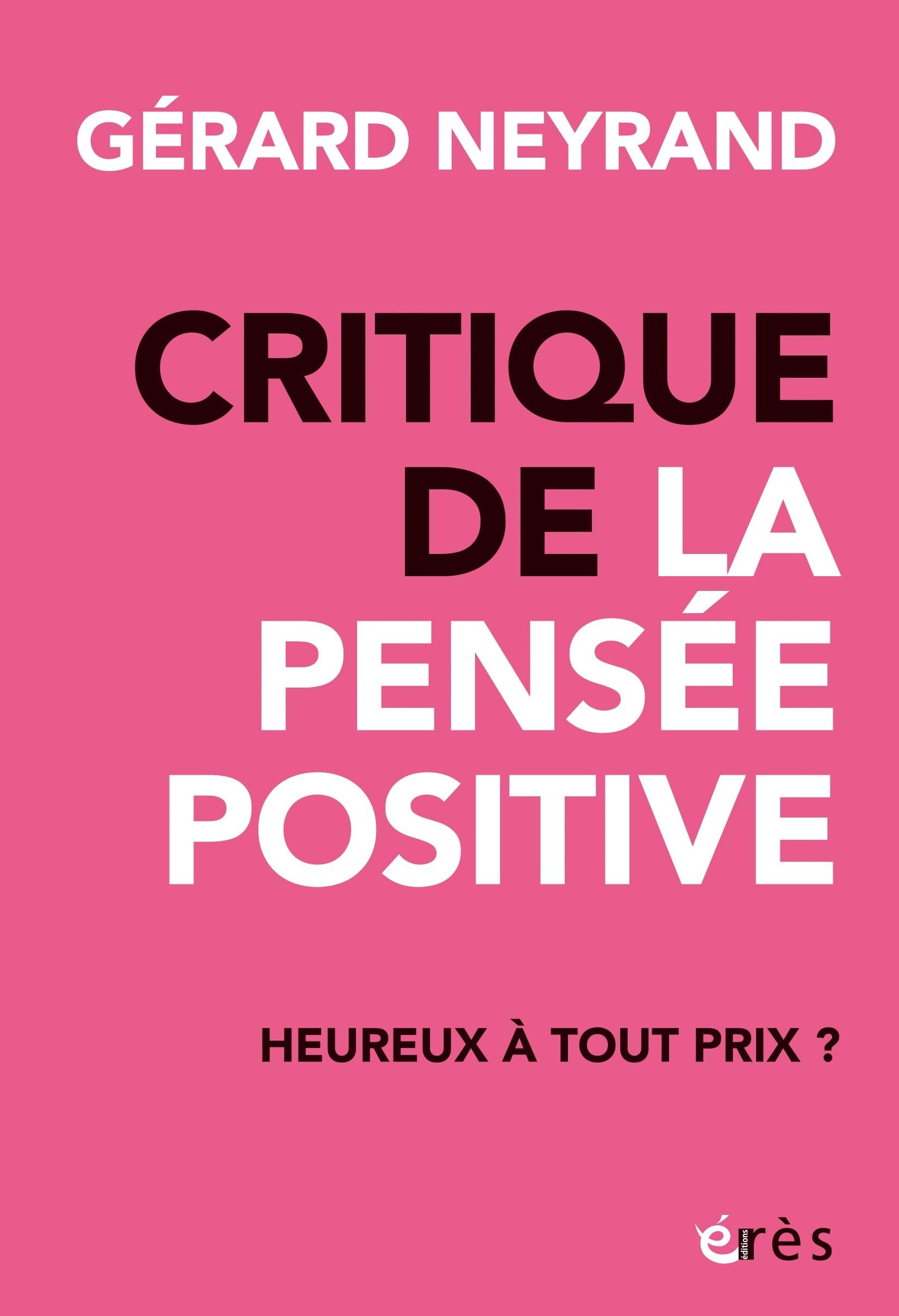 Critique de la pensée positive: Heureux à tout prix ? Partnership & Love