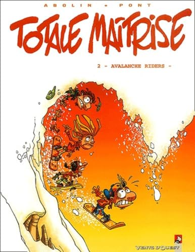Totale maîtrise, tome 2 : Avalanche Rider book
