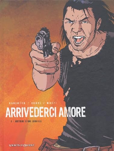 Arrivederci Amore, tome 1 : Histoire d'une canaille book