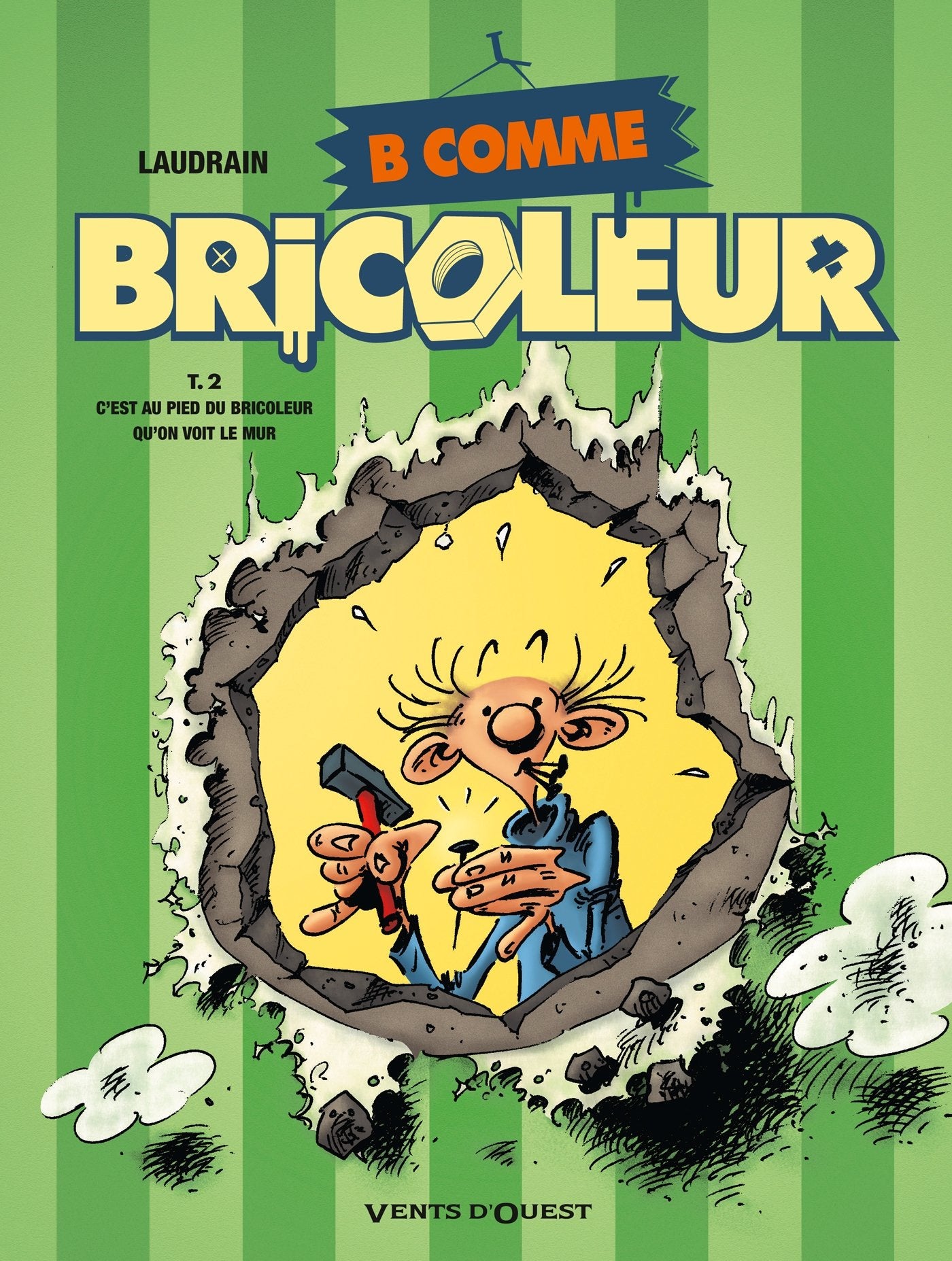 B comme Bricoleur - Tome 02: C'est au pied du bricoleur qu'on voit le mur Manga