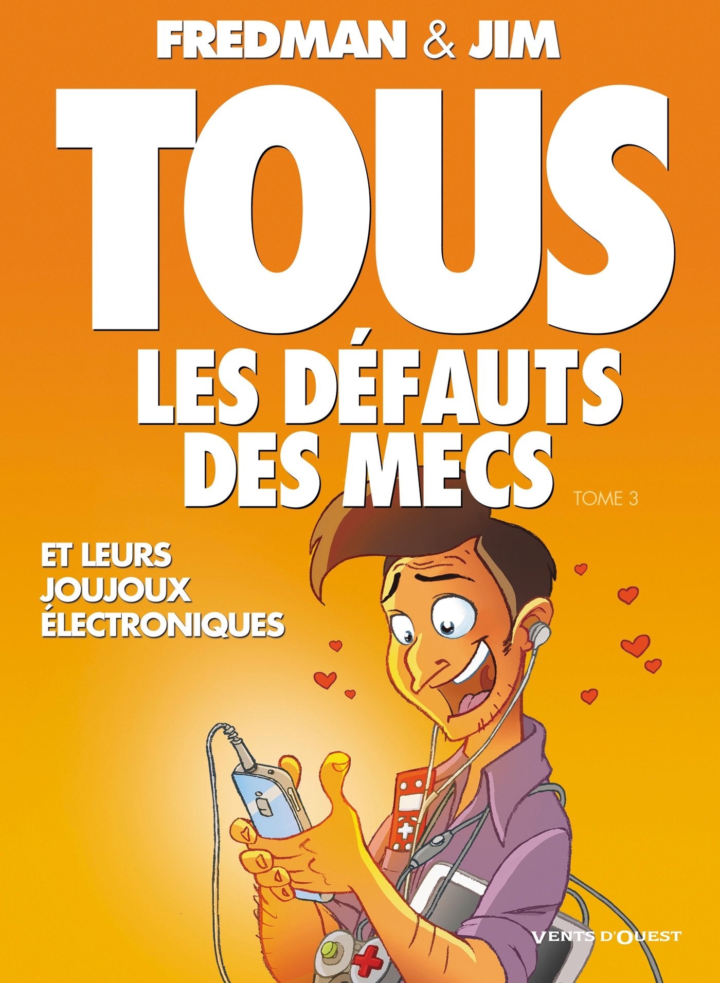 Tous les défauts des mecs - Tome 03: Et leurs joujoux électroniques... Manga