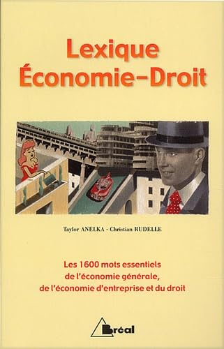 Lexique Économie-Droit. Les 1600 mots essentiels de l'économie générale, de l'économie d'entreprise et du droit book