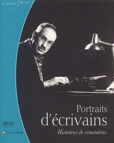 Portraits d'écrivains: Histoires de rencontres book