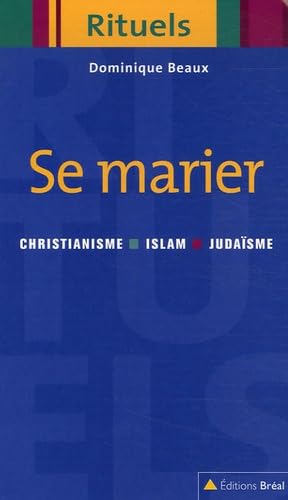 Se marier: Rituels du mariage dans le judaïsme, le christianisme et l'islam book