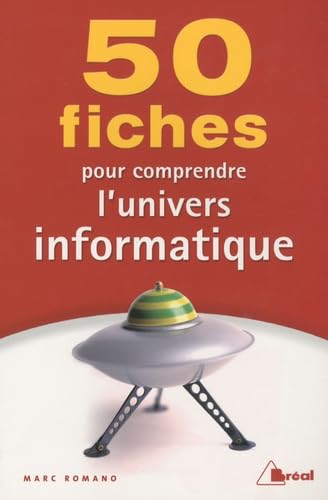 50 fiches pour comprendre l'univers informatique book