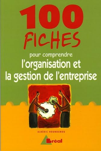 100 fiches pour comprendre l'organisation et la gestion de l'entreprise Books