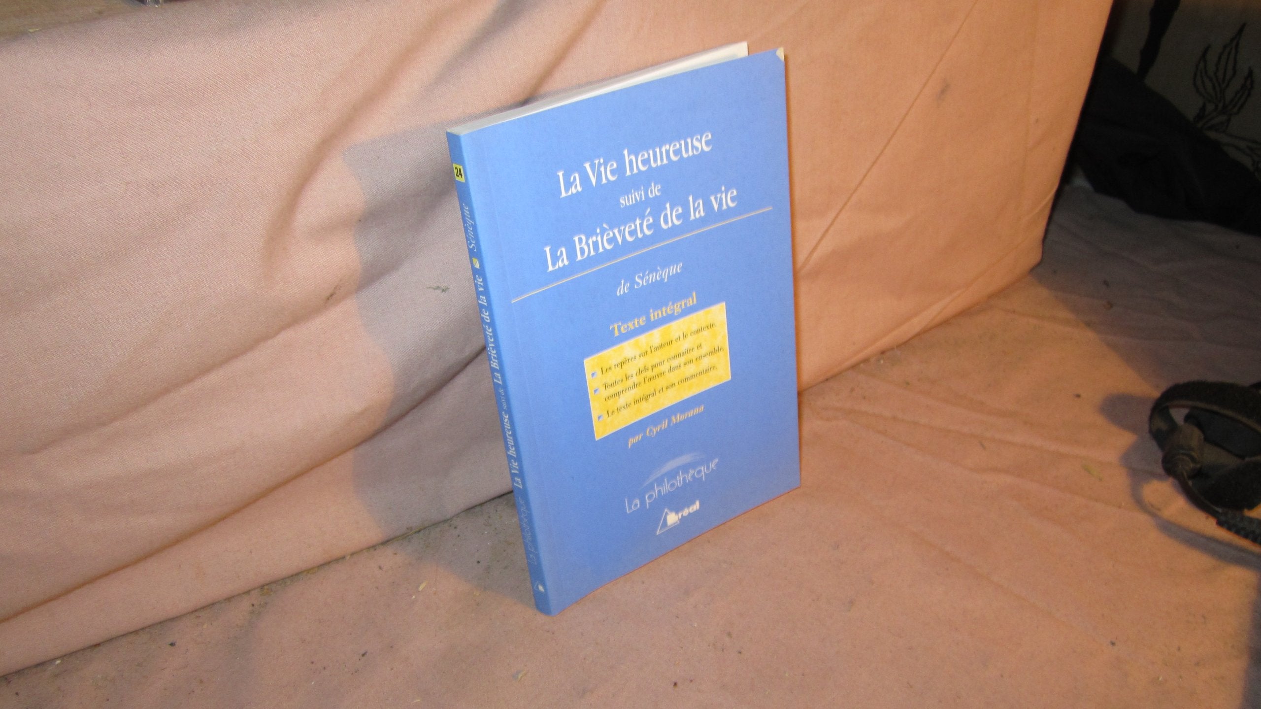 La vie heureuse de Sénèque suivi de la briéveté de la vie: texte intégral Non-fiction