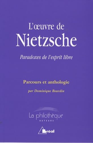 L'oeuvre de Nietzsche: Paradoxes de l'esprit libre Non-fiction
