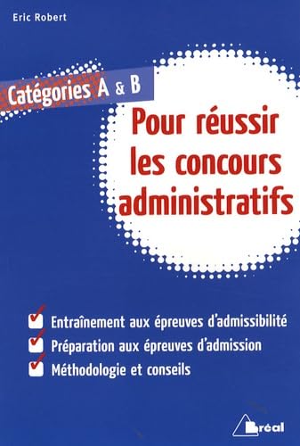 Pour réussir les concours administratifs: Catégories A et B, Méthodologie et conseils book