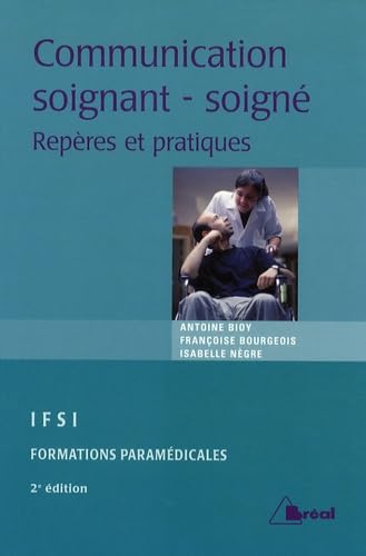 Communication soignant-soigné: Repères et pratiques Medicine