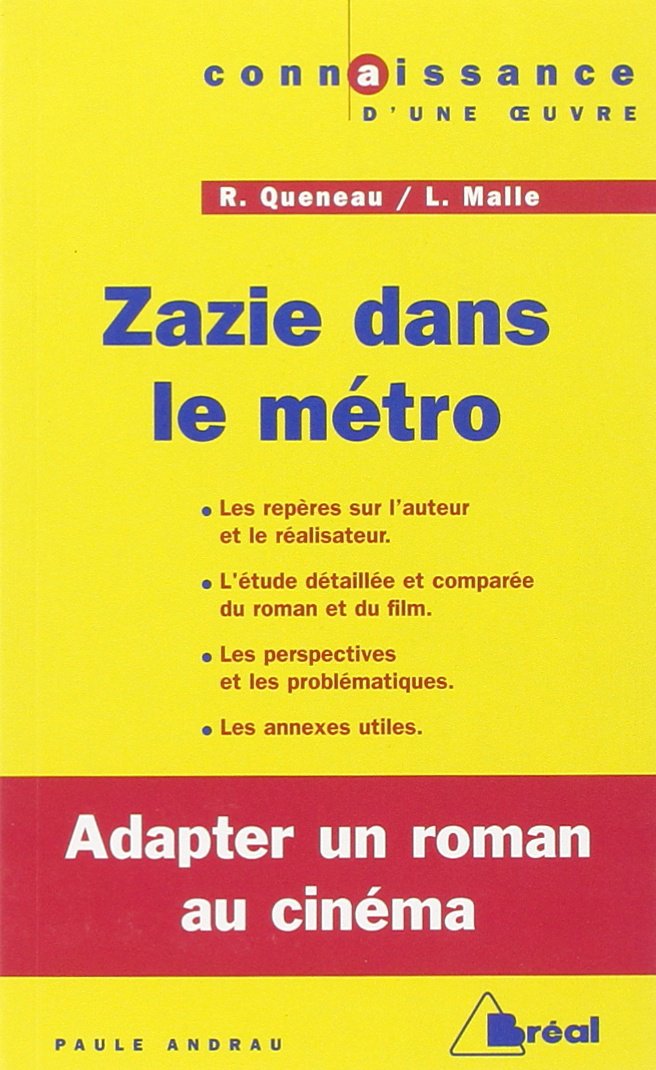Zazie dans le métro - Queneau / Malle: programmes terminales 2013 Study Guides