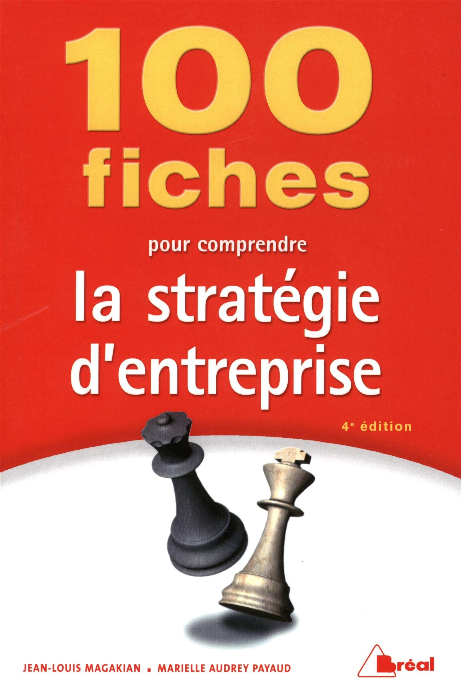 100 fiches pour comprendre la stratégie d'entreprise Business, Finance & Career